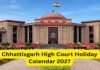 छत्तीसगढ़ हाईकोर्ट ने जारी किया 2027 का हॉलिडे कैलेंडर, देखें छुट्टियों की पूरी लिस्ट